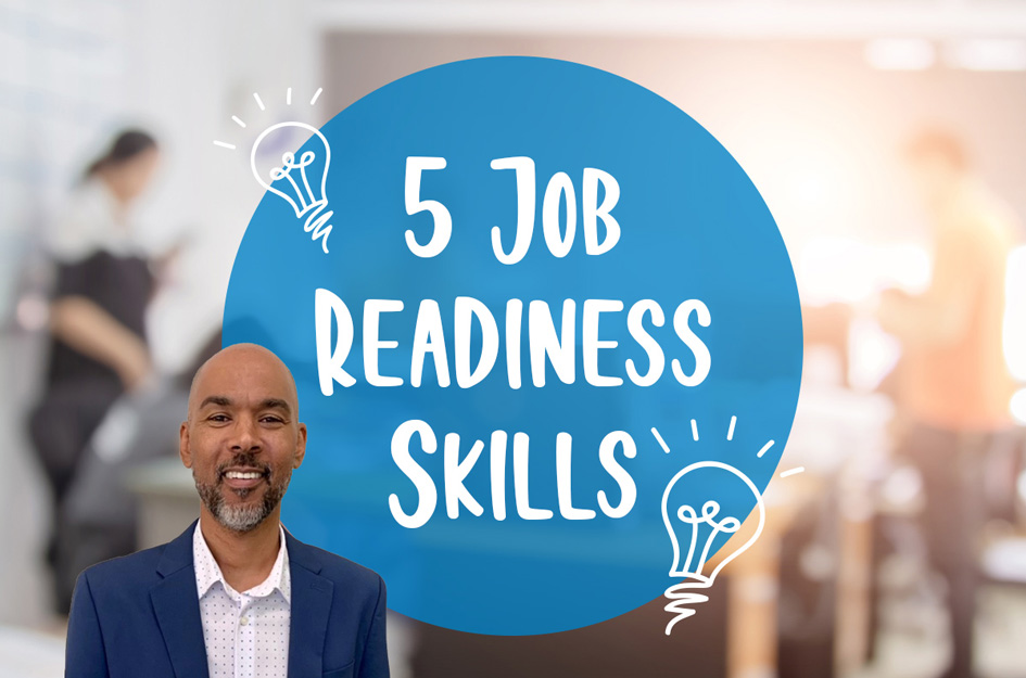 5 Job Readiness Skills